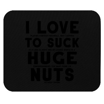 Discover Fantasy Football Loser I Love to Suck Huge Nuts Mouse Pads