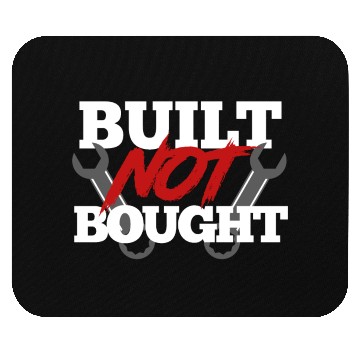 Discover Built not bought Mouse Pads