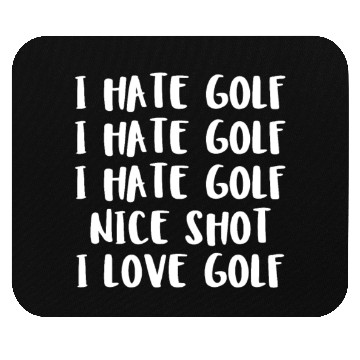 Discover I Hate Golf I Hate Golf I Hate Golf Nice Shot I Lo Mouse Pads