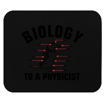 Discover Biology to a Physicist funny physics science Mouse Pads