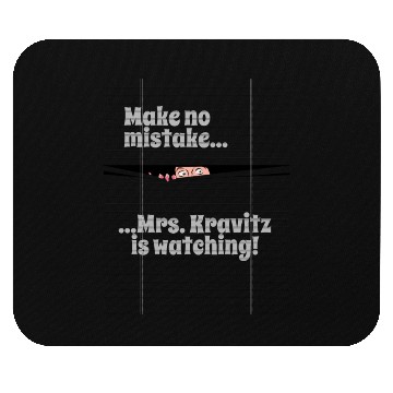 Discover Make No Mistake, Mrs Kravitz Is Watching Mouse Pads