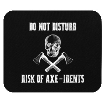 Discover Do Not Disturb Risk Of Axe-Idents Axe Throwing Pun Mouse Pads