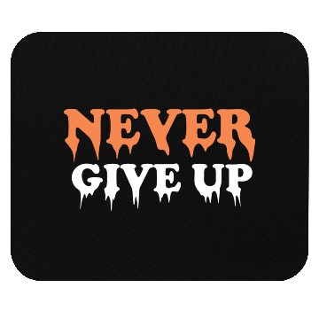 Discover Never give up Mouse Pads