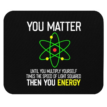 Discover You Matter You Energy Funny Mouse Pads
