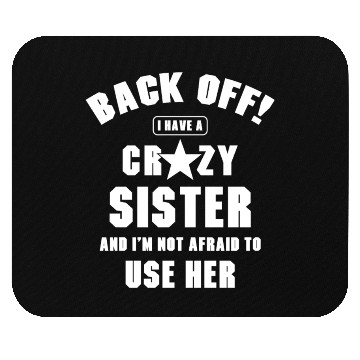 Discover I Have a Crazy Sister I'm Not Afraid Use Her Mouse Pads