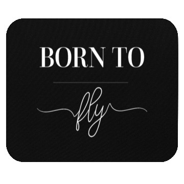 Discover BORN TO FLY, for aviation lovers and pilots Mouse Pads