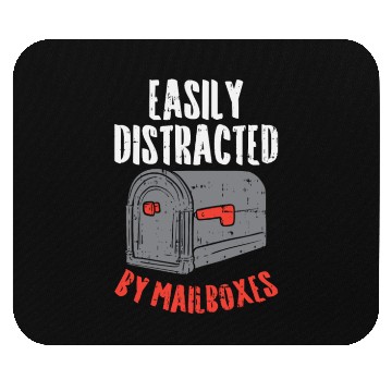 Discover Easily Distracted By Mailboxes For Postal Worker Mouse Pads