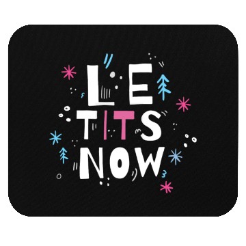Discover Let it snow, Le tits now Mouse Pads