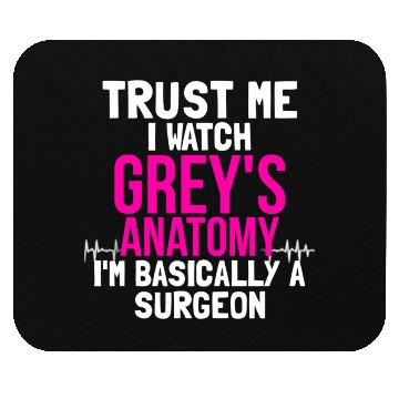 Discover Trust me I watch greys anatomy Mouse Pads