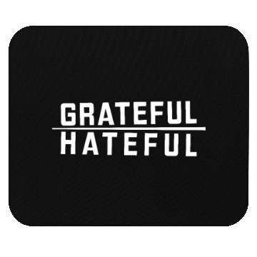 Discover Grateful Over Hateful Clothing Mouse Pads