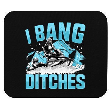 Discover Snowmobile - I Bang Ditches Snowmobiling Mouse Pads