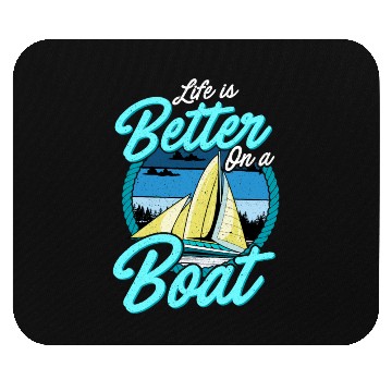 Discover Life Is Better On A Boat Boating Sailing Mouse Pads