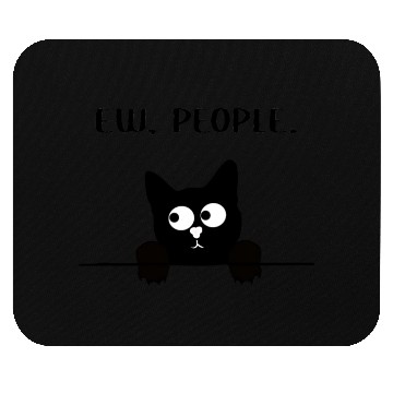 Discover Ew People Cat I hate People Funny Cat Meme Mouse Pads