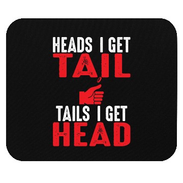 Discover Heads I Get Tail | Crude College/Frat Party Drinki Mouse Pads