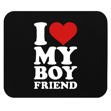 Discover I love my boyfriend Mouse Pads