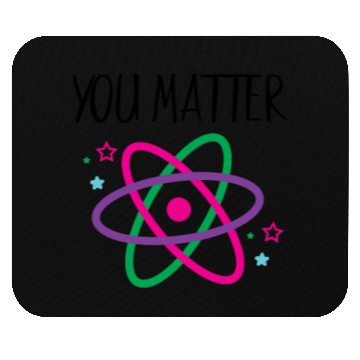 Discover You Matter, Funny Science nerd, Scientist, Science Mouse Pads