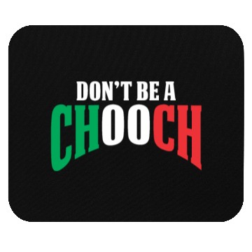 Discover Don't Be A Chooch Funny Italian Dad Fathers Day Mouse Pads