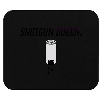 Discover Shotgun Queen Open Brew Comedy Clothing Mouse Pads