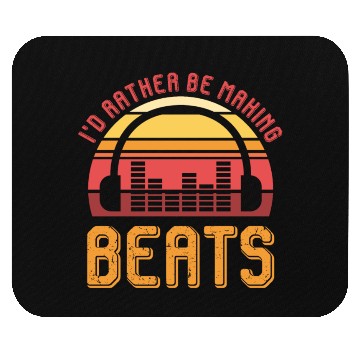 Discover I'd rather be making beats - Producer Mouse Pads