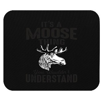 Discover It's Moose Thing Funny Moose Lover Gift Mouse Pads