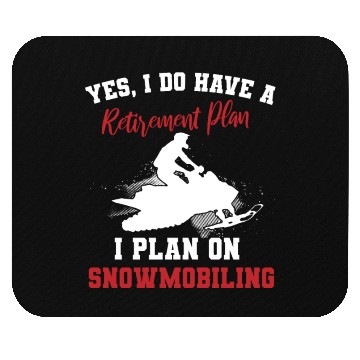 Discover I Do Have A Retirement Plan Snowbiling Mouse Pads