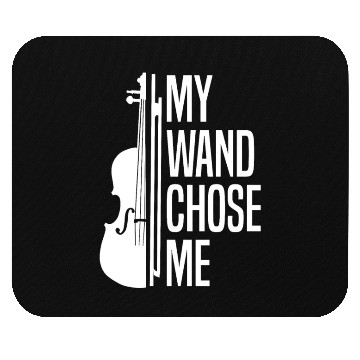 Discover My Wand Chose Me Violin Gift Mouse Pads