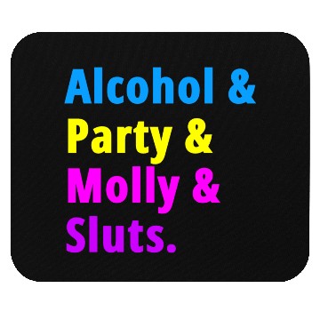 Discover Alcohol Party Molly Sluts Mouse Pads
