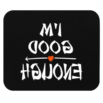 Discover Mirrored I am Good Enough Positive Mindset Yoga Me Mouse Pads
