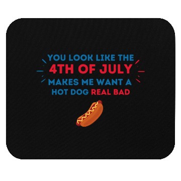 Discover 4th Of July Makes Me Want A Hot Dog Real Bad Mouse Pads