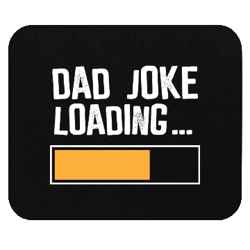 Discover Dad Joke Loading Mouse Pads