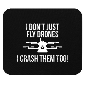 Discover I crash drones - drone, quadrocopter Mouse Pads