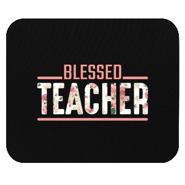 Discover Blessed Teacher Flower Religious Teaching Educator Mouse Pads