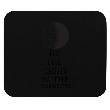 Discover Be the light in the Darkness - Kindness Mouse Pads