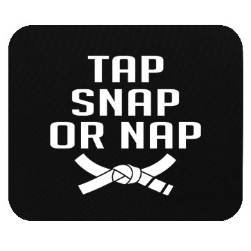 Discover Tap Snap Or Nap - Jiu-jitsu Mouse Pads