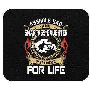 Discover asshole dad and smartass daughter Mouse Pads