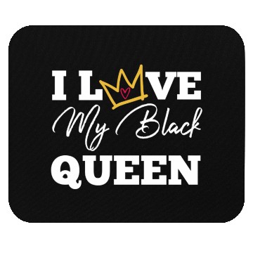 Discover I Love My Black Queen Couples King And Queen Top T Mouse Pads