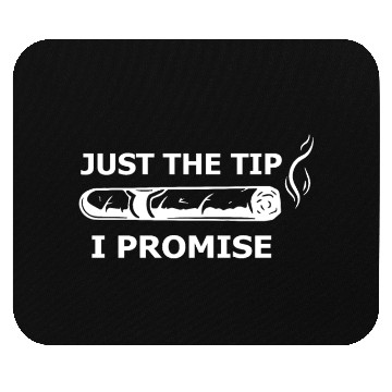 Discover Cigars Just The Tip I Promise Mouse Pads
