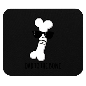 Discover Dad To The Bone Cute Anatomy Pun Mouse Pads