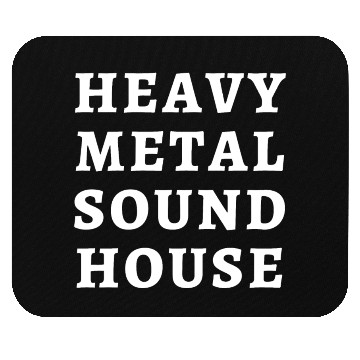 Discover HEAVY METAL SOUND HOUSE Mouse Pads
