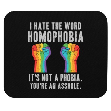 Discover LGBT Homophobia Is Not A Phobia Youre an Asshole Mouse Pads