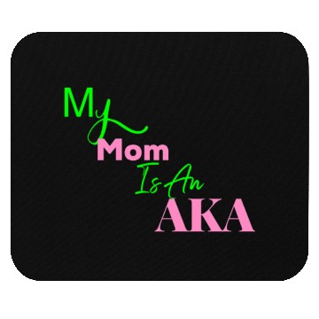 Discover AKA Mom My Mom Is An AKA Black Mouse Pads