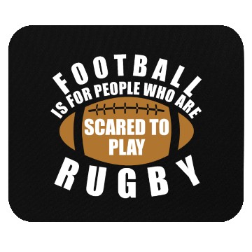 Discover Scared To Play Rugby Mouse Pads