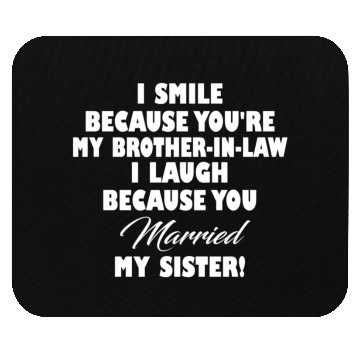 Discover BROTHER IN LAW FUNNY Mouse Pads