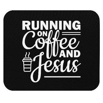 Discover Running on coffee and jesus Mouse Pads