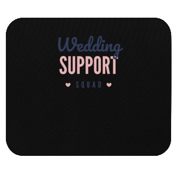 Discover Wedding support squad Mouse Pads