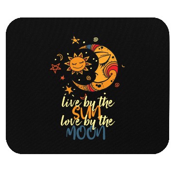 Discover Live by the Sun, Love by the Moon Mouse Pads