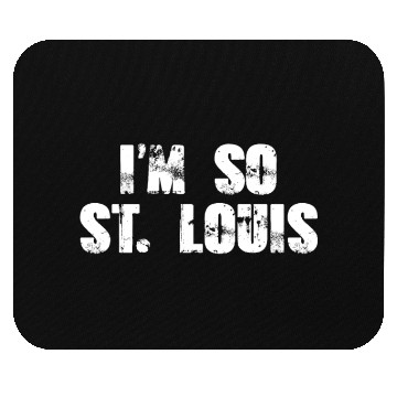 Discover I'm so ST Louis Mouse Pads