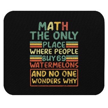Discover Math The Only Place Where People Buy 69 Watermelon Mouse Pads
