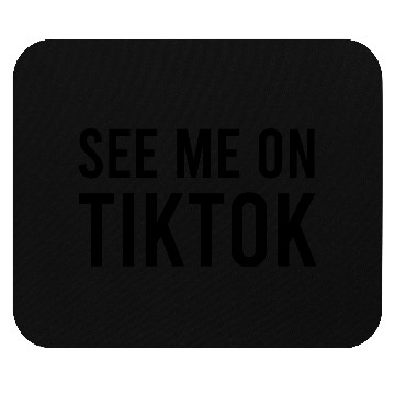 Discover See me on TikTok Mouse Pads
