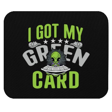 Discover I Got my Green Card alien Mouse Pads science funny